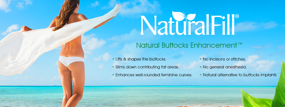 NaturalFill® Natural Buttocks Enhancement NaturalFill® Natural Buttocks Enhancement